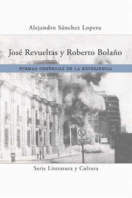 Cover image for José Revueltas y Roberto Bolaño