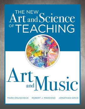 Cover image for The New Art and Science of Teaching Art and Music