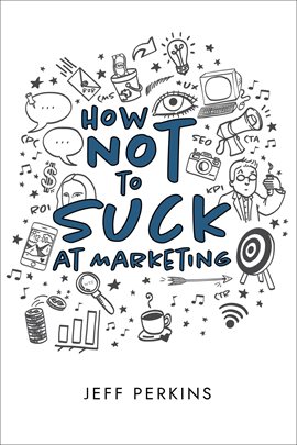Cover image for How Not to Suck at Marketing