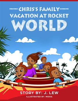 Cover image for Chris's Family Vacation At Rocket World