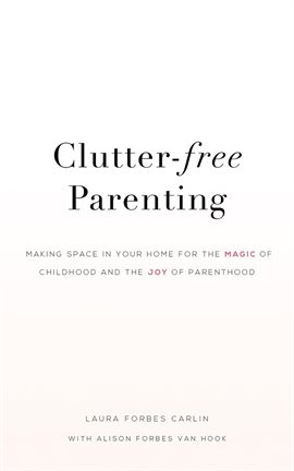 Cover image for Clutter-Free Parenting