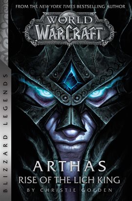 Imagen de portada para World of Warcraft: Arthas - Rise of the Lich King - Blizzard Legends