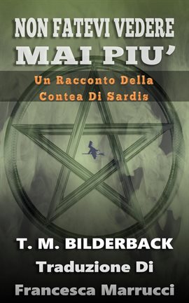 Non Fatevi Vedere Mai Piu' - Un Racconto Della Contea Di Sardis