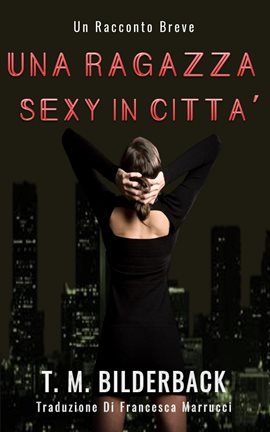 Una Ragazza Sexy in Città – Un Racconto Breve