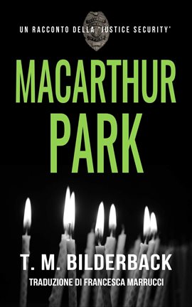 Macarthur Park - Un Racconto Della Justice Security