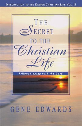 Cover image for The Secret to the Christian Life