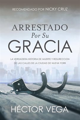 Cover image for Arrestado Por Su Gracia