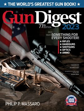 Cover image for Gun Digest 2023: The World's Greatest Gun Book!