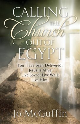 Cover image for Calling the Church out of Egypt: You Have Been Delivered