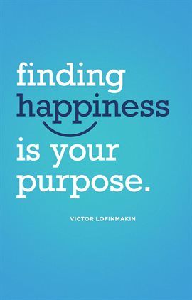 Cover image for Finding Happiness Is Your Purpose