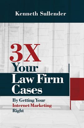 Cover image for 3X Your Law Firm Cases