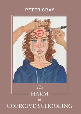Imagen de portada para The Harm of Coercive Schooling