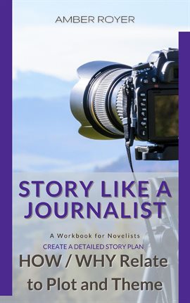 Cover image for Story Like a Journalist - How and Why Relate to Plot and Theme