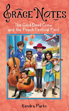 Cover image for The Good Deed Crew and the Peach Festival Peril