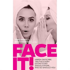 Imagen de portada para Face It! Harsh Skincare Truths Every Esthetician Should Know... And So Should You