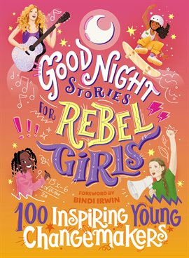 Cover image for Good Night Stories for Rebel Girls: 100 Inspiring Young Changemakers