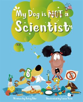 Cover image for My Dog Is Not a Scientist