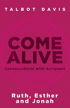 Cover image for Come Alive: Conversations With Scripture