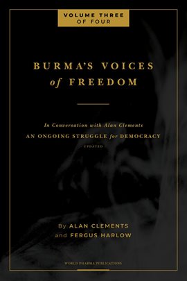 Cover image for Burma's Voices of Freedom in Conversation with Alan Clements, Volume 3 of 4
