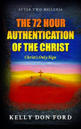 Cover image for The 72 Hour Authentication Of The Christ