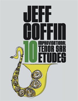 Cover image for 10 Improvisational Tenor Sax Etudes