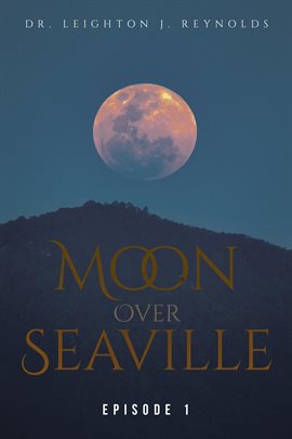 Imagen de portada para Moon Over Seaville: Episode 1