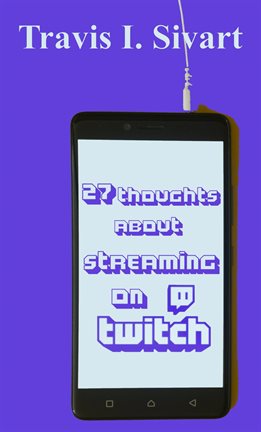 Imagen de portada para 27 Thoughts About Streaming on Twitch
