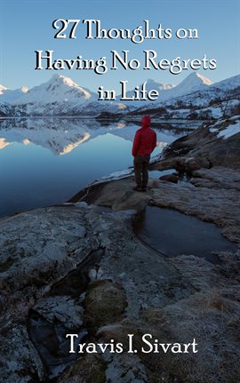 Imagen de portada para 27 Thoughts on Having No Regrets in Life