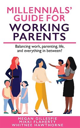 Cover image for Millennials' Guide for Working Parents