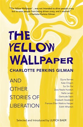 Cover image for The Yellow Wallpaper and Other Stories of Liberation