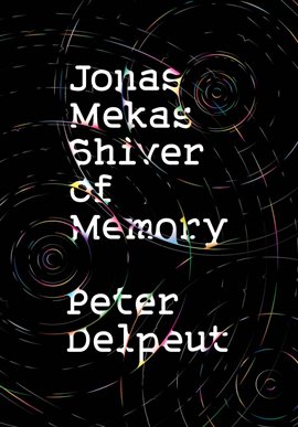 Cover image for Jonas Mekas, Shiver of Memory