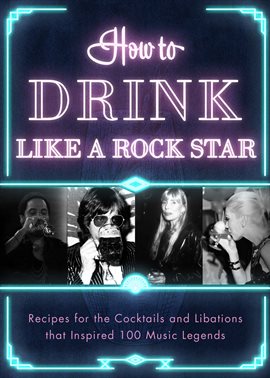 Cover image for How to Drink Like a Rock Star