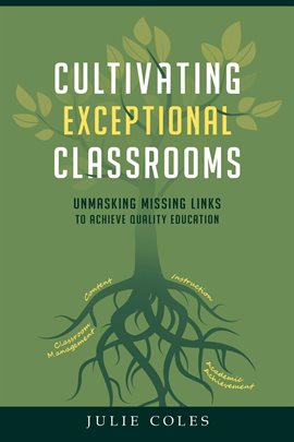 Imagen de portada para Cultivating Exceptional Classrooms; Unmasking Missing Links to Achieve Quality Education