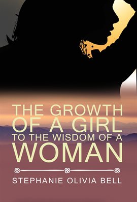 Cover image for The Growth of a Girl to the Wisdom of a Woman