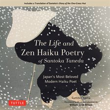 Cover image for The Life and Zen Haiku Poetry of Santoka Taneda
