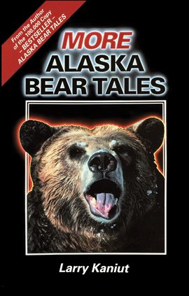 Cover image for More Alaska Bear Tales