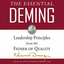 Cover image for The Essential Deming: Leadership Principles from the Father of Quality
