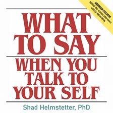 Imagen de portada para What to Say When You Talk to Your Self