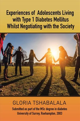 Imagen de portada para Experiences of Adolescents Living with Type 1 Diabetes Mellitus whilst Negotiating with the Society