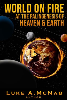 Cover image for World on Fire at the Palingenesis of Heaven & Earth