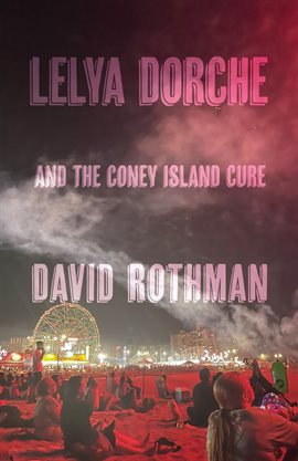 Cover image for Lelya Dorche and the Coney Island Cure