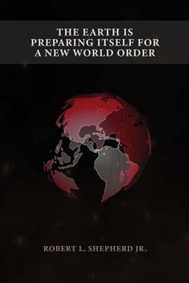 Cover image for The Earth Is Preparing Itself for a New World Order