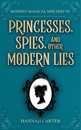 Cover image for Princesses, Spies, and Other Modern Lies