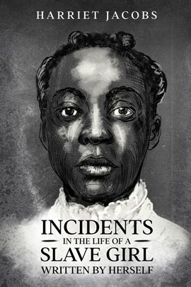 Cover image for Incidents in the Life of a Slave Girl, Written by Herself
