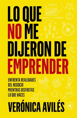 Imagen de portada para Lo que no me dijeron de emprender