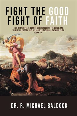 Cover image for Fight the Good Fight of Faith