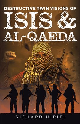 Cover image for Destructive Twin Visions of ISIS & Al-Qaeda