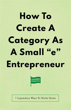 Cover image for How To Create A Category As A Small "e" Entrepreneur