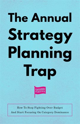Cover image for The Annual Strategy Planning Trap