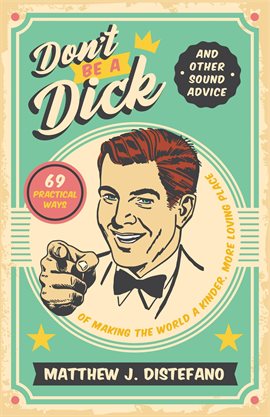 Cover image for Don't Be a Dick and Other Sound Advice